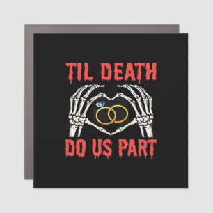 Halloween Engagement Til Death Do Us Part Car Magnet