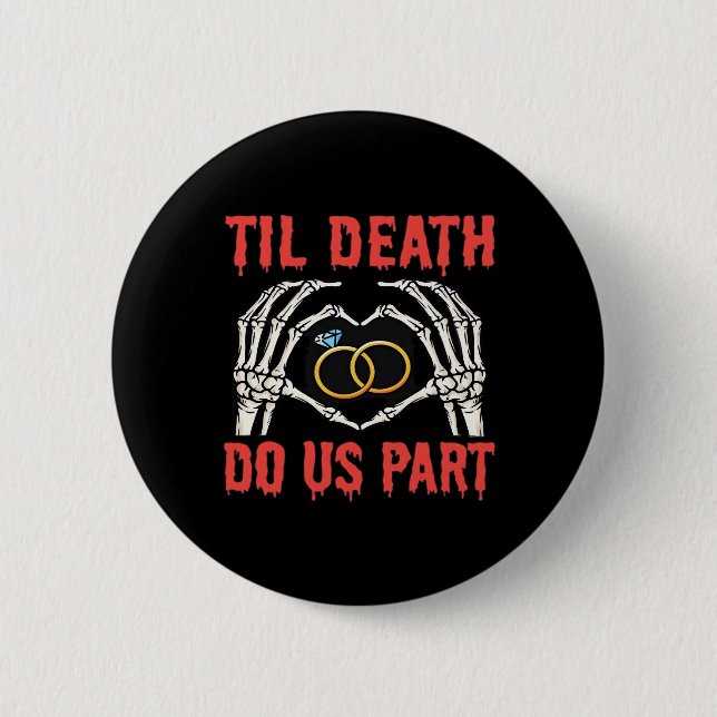 Halloween Engagement Til Death Do Us Part Skeleton Button (Front)
