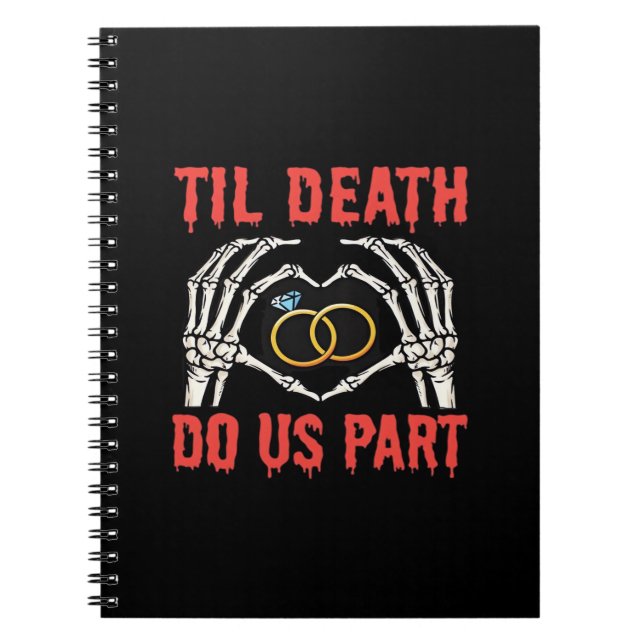 Halloween Engagement Til Death Do Us Part Skeleton Notebook (Front)
