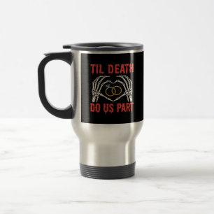 Halloween Engagement Til Death Do Us Part Skeleton Travel Mug