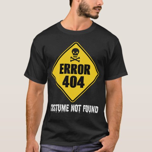 Halloween Error 404 Costume Not Found T_Shirt