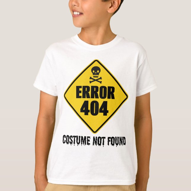 Halloween Error 404 Costume Not Found T-Shirt (Front)