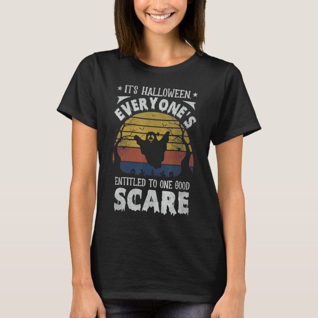 Halloween Everone Entitle To One Good Scare T-Shirt (Front)