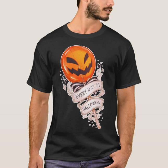 Halloween - Every Day is Halloween Gift For Holida T-Shirt (Front)