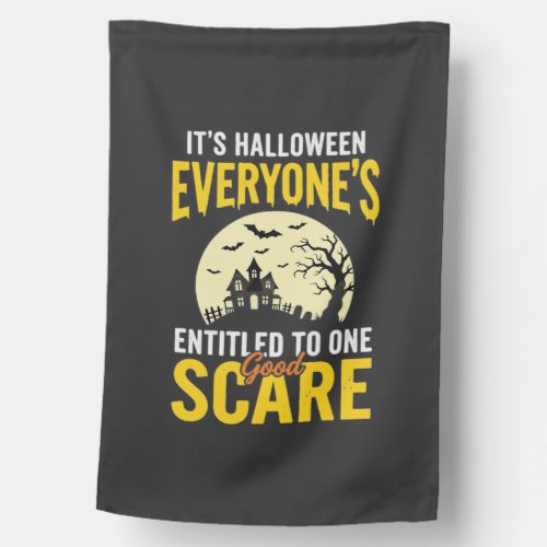 Halloween Everyone Entitled One Scare Design_1 House Flag