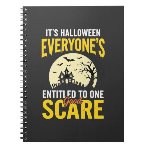 Halloween Everyone Entitled One Scare Design_1 Notebook
