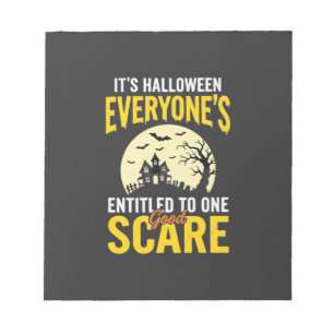 Halloween Everyone Entitled One Scare Design_1 Notepad