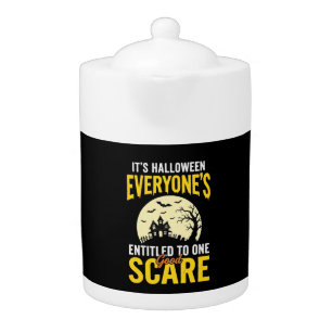 Halloween Everyone Entitled One Scare Design_1 Teapot