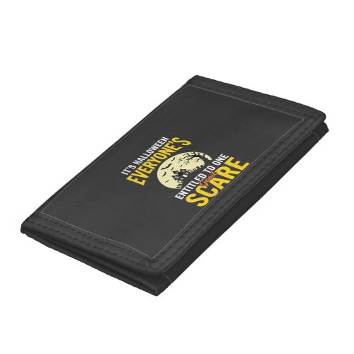 Halloween Everyone Entitled One Scare Design_1 Trifold Wallet