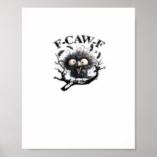 Halloween F-Caw-F Bird Cool Unique Poster