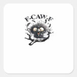 Halloween F-Caw-F Bird Cool Unique Square Sticker