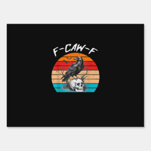 Halloween F-Caw-F Bird F-Caw-F Crow Women Men Vint Sign
