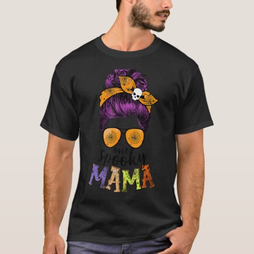 Halloween For Mom Women Messy Bun One Spooky Mama T_Shirt