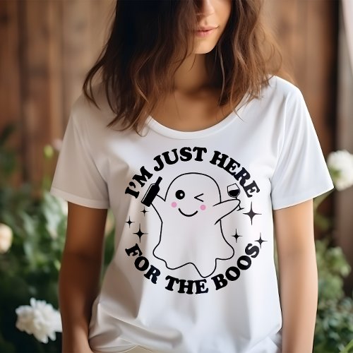 HALLOWEEN FUNNY IM JUST HERE FOR THE BOOS GHOST T_Shirt