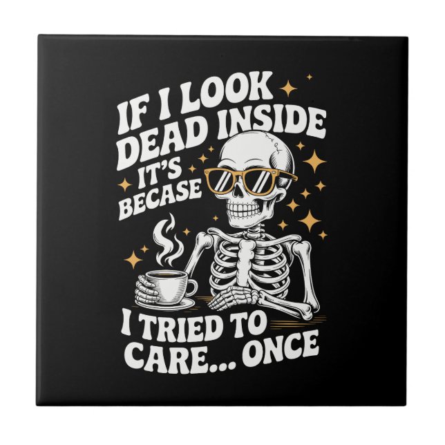 Halloween Funny Sarcastic Dead Inside Ceramic Tile (Front)