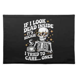 Halloween Funny Sarcastic Dead Inside Cloth Placemat
