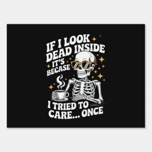 Halloween Funny Sarcastic Dead Inside Sign