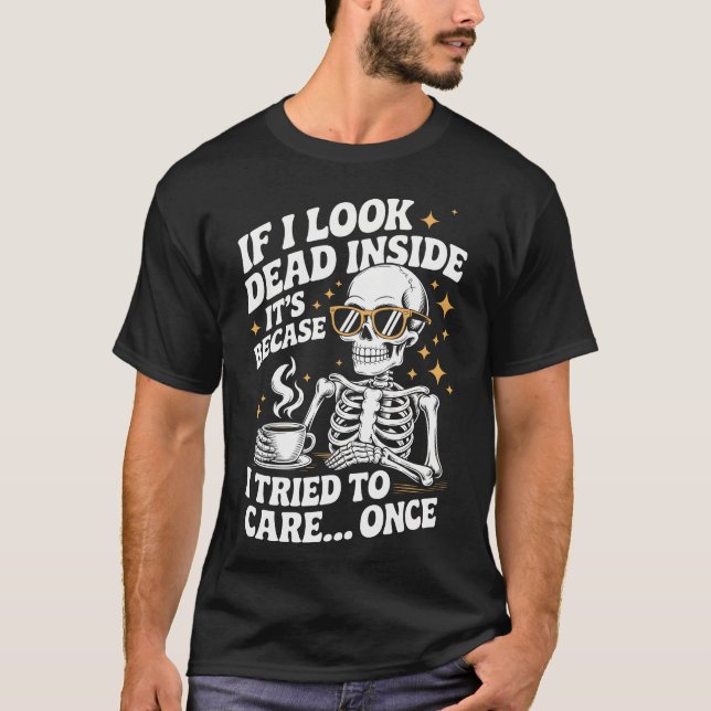 Halloween Funny Sarcastic Dead Inside T-Shirt (Front)