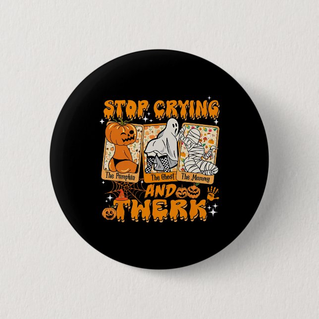 Halloween Funny Stop Crying And Twerk Pumpkin Ghos Button (Front)
