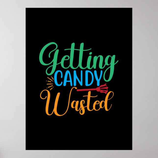 Halloween Getting Candy Wasted Birthday Poster (Front)