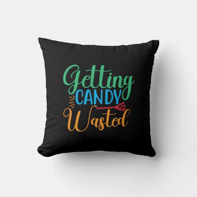 Halloween Getting Candy Wasted Birthday Throw Pillow (Front)