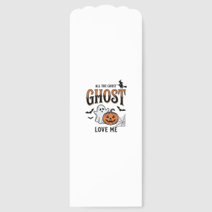 Halloween Ghost All The Ghost Love Me Funny Vintag Bookmarks
