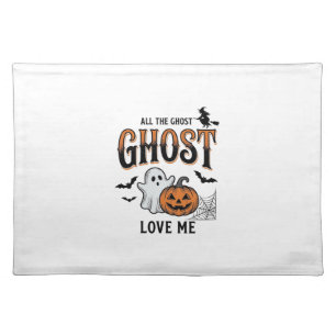 Halloween Ghost All The Ghost Love Me Funny Vintag Cloth Placemat