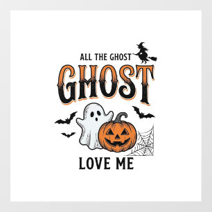 Halloween Ghost All The Ghost Love Me Funny Vintag Window Cling