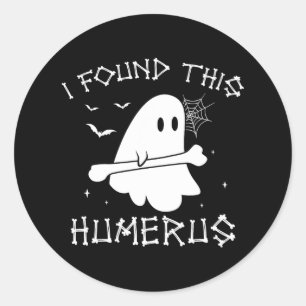 Halloween Ghost I Found Humerus Funny Costume Men Classic Round Sticker