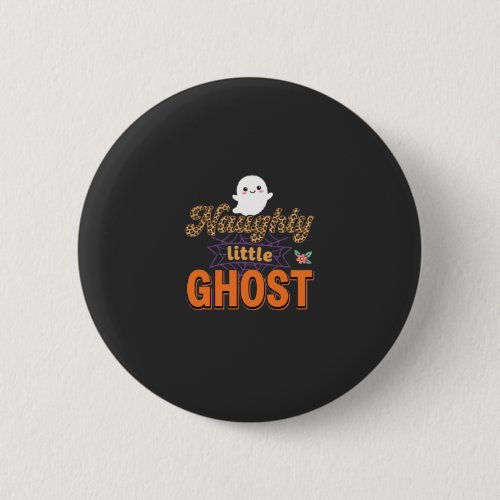 Halloween Ghost Naughty Little Ghost Design Button