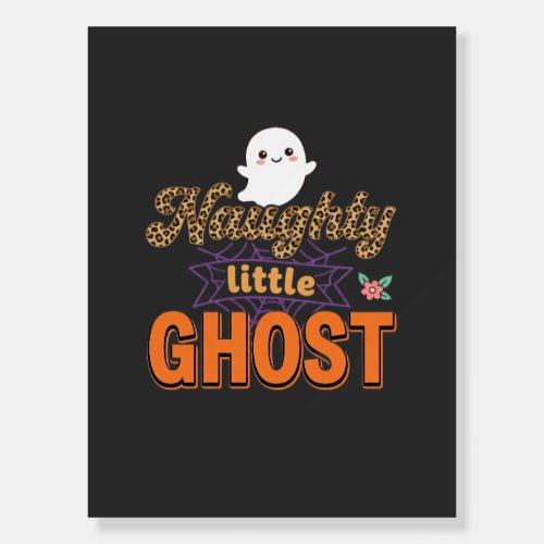 Halloween Ghost Naughty Little Ghost Design Foam Board
