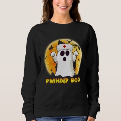Halloween Ghost PMHNP Boo Nurse Nursing Medical Me Sweatshirt