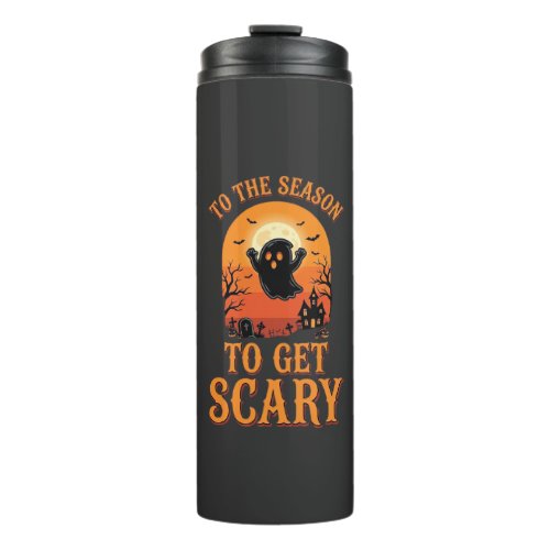 Halloween Ghost To The Season To Get Scary_1 Thermal Tumbler