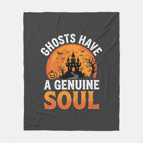 Halloween Ghosts Have a Genuine Soul Design Fleece Blanket