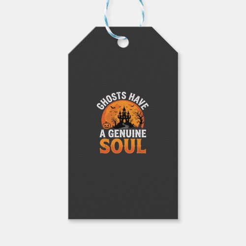 Halloween Ghosts Have a Genuine Soul Design Gift Tags