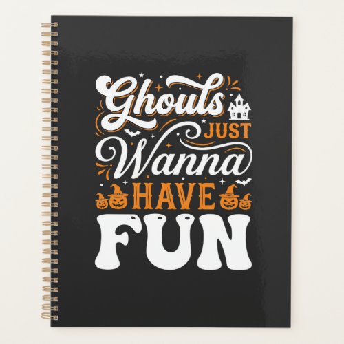 Halloween Ghouls Just Wanna Have Fun Design_1 Planner