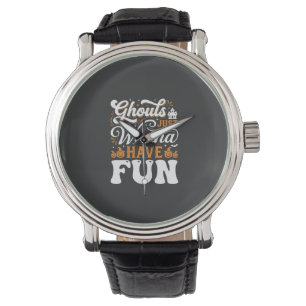 Halloween Ghouls Just Wanna Have Fun Design_1 Watch