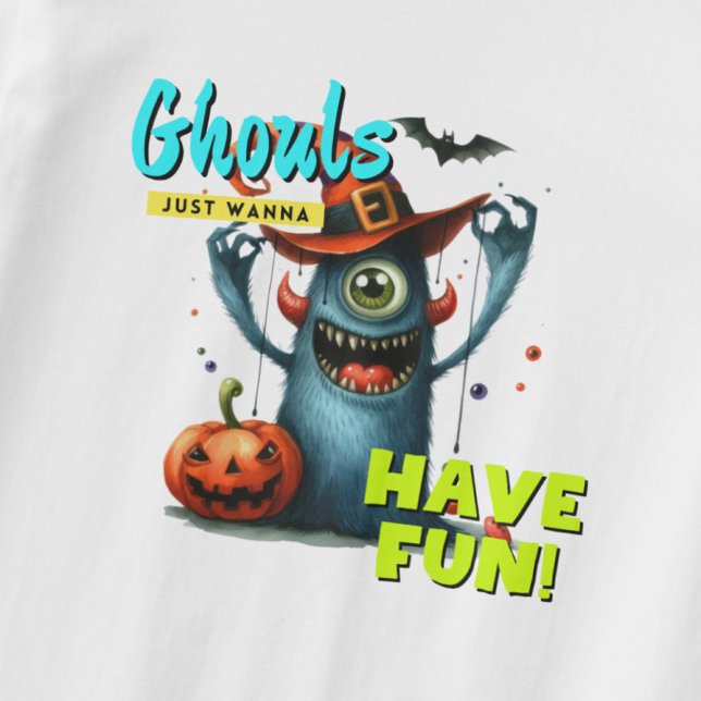 Halloween Ghouls Just Wanna Have Fun Funny T-Shirt (Creator Uploaded)