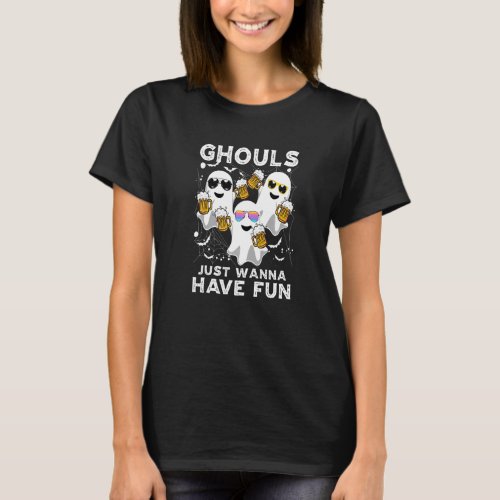 Halloween Ghouls Just Wanna Have Fun Ghosts Lazy C T_Shirt