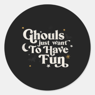 Halloween Ghouls Just Want To Have Fun Classic Round Sticker