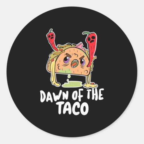 Halloween Gift  Dawn Of The Taco Halloween Classic Round Sticker