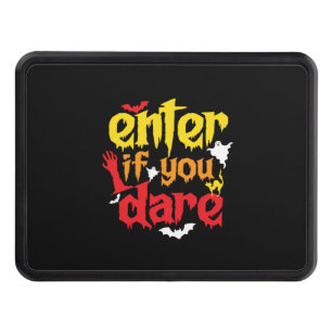 Halloween Gift Enter If You Dare Birthday Hitch Cover