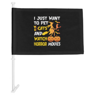 Halloween Gift I Just Want To Pet Cats Birthday Car Flag