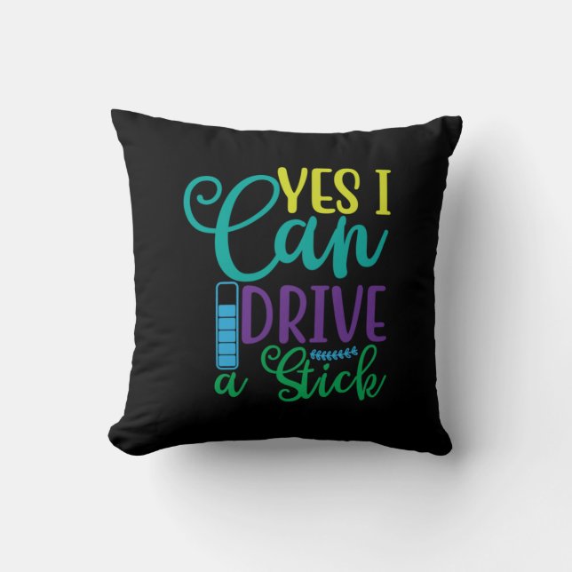 Halloween Gift Yes I Can Drive A Stick Throw Pillow (Front)