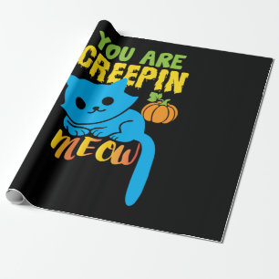 Halloween Gift You Are Creepin Meow Birthday Wrapping Paper