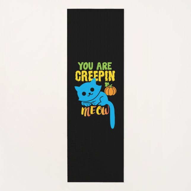Halloween Gift | You Are Creepin Meow Birthday Yoga Mat (Front)