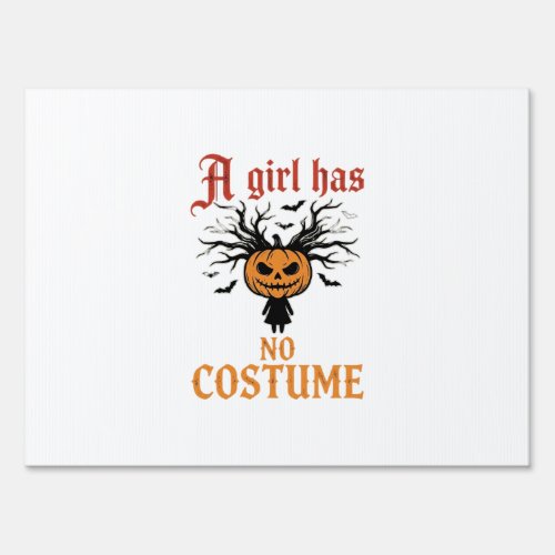 Halloween Girl Has No Costume Pumpkin Sign