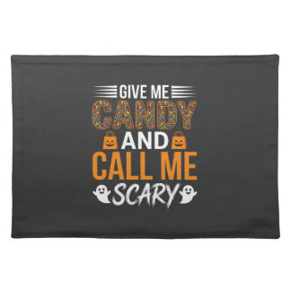 Halloween Give Me Candy and Call Me Scary Cloth Placemat