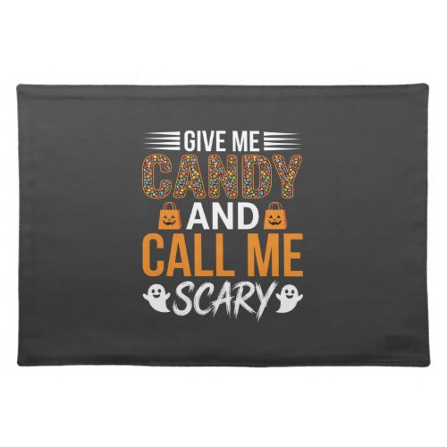 Halloween Give Me Candy and Call Me Scary Cloth Placemat