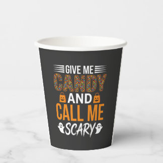 Halloween Give Me Candy and Call Me Scary Paper Cups